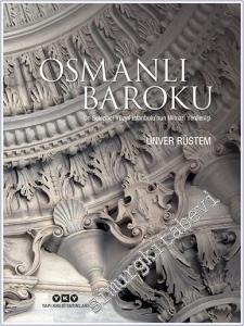 Osmanlı Baroku: On Sekizinci Yüzyıl İstanbulu'nun Mimari Yenilenişi CİLTLİ -        2025