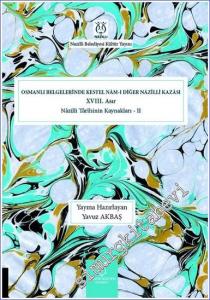 Osmanlı Belgelerinde Kestel Nam-ı Diğer Nazilli Kazası (XVIII. Asır) Nazilli Tarihinin Kaynakları 2 -        2022