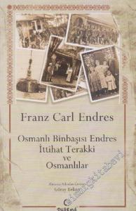 Osmanlı Binbaşısı Endres İttihat Terakki ve Osmanlılar -        2013