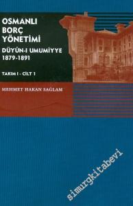Osmanlı Borç Yönetimi - Düyun-u Umumiyye 1879 - 1891 - Cilt 1 -        2007