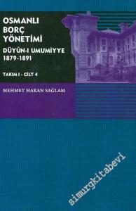 Osmanlı Borç Yönetimi - Düyun-u Umumiyye 1879 - 1891 - Cilt 4   -        2007