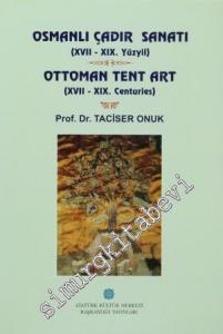 Osmanlı Çadır Sanatı (XVII - XIX. Yüzyıl) = Ottoman Tent Art (XVII - XIX. Centuries) -        1998