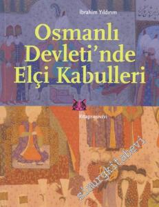 Osmanlı Devleti'nde Elçi Kabulleri -