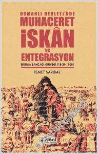 Osmanlı Devleti'nde Muhaceret İskan ve Entegrasyon : Bursa Sancağı Örneği (1845-1908) -        2018