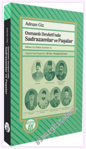 Osmanlı Devleti'nde Sadrazamlar ve Paşalar -