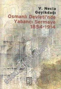 Osmanlı Devleti'nde Yabancı Sermaye 1854 - 1914 -