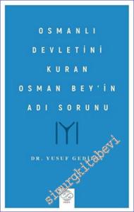 Osmanlı Devletini Kuran Osman Bey'in Adı Sorunu -        2022