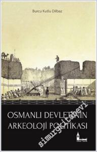 Osmanlı Devleti'nin Arkeoloji Politikası -        2018