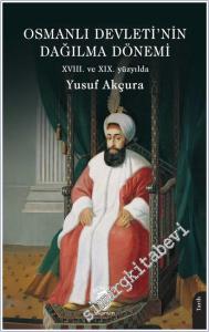 Osmanlı Devleti'nin Dağılma Dönemi (XVIII. ve XIX. yüzyılda) -        2025