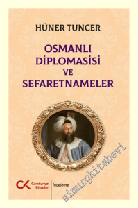 Osmanlı Diplomasisi ve Sefaretnameler -