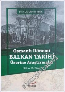 Osmanlı Dönemi Balkan Tarihi Üzerine Araştırmalar (19. ve 20. Yüzyıl) -        2021