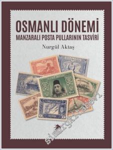 Osmanlı Dönemi Manzaralı Posta Pullarının Tasviri -        2025