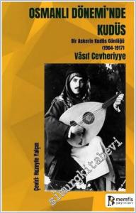 Osmanlı Dönemi'nde Kudüs : Bir Askerin Kudüs Günlüğü (1904-1917) -        2024