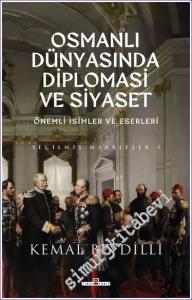 Osmanlı Dünyasında Diplomasi ve Siyaset . Önemli İsimler ve Eserleri - Seçilmiş Makaleler 3 CİLTLİ -        2024