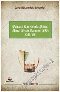 Osmanlı Dünyasında Patent: İhtira Beratı Kanunu (1880): Osmanlı Epistemolojisi Referansları - Cilt 1 -        2021