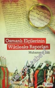 Osmanlı Elçilerinin Wikileaks Raporları -