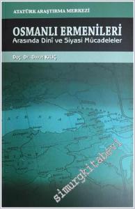 Osmanlı Ermenileri Arasında Dini ve Siyasi Mücadeleler -        2012