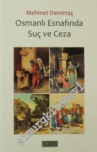 Osmanlı Esnafında Suç ve Ceza: Osmanlı Örneği H 110-1200/ 1688-1786 -