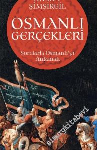Osmanlı Gerçekleri 1: Sorularla Osmanlı'yı Anlamak -