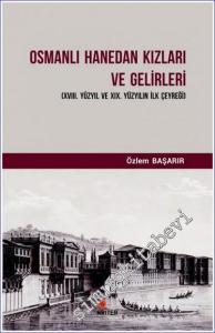 Osmanlı Hanedan Kızları ve Gelirleri : 18. Yüzyıl ve 19. Yüzyılın İlk Çeyreği -        2018
