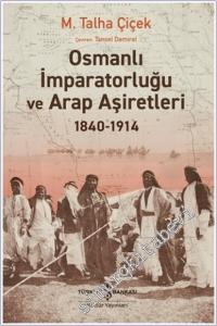 Osmanlı İmparatorluğu ve Arap Aşiretleri (1840 - 1914) -        2024