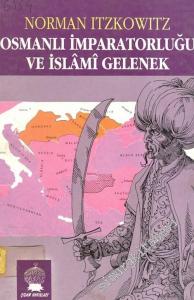 Osmanlı İmparatorluğu ve İslami Gelenek -        1989