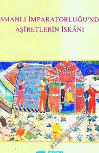 Osmanlı İmparatorluğu'nda Aşiretlerin İskânı -