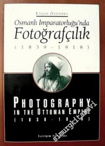 Osmanlı İmparatorluğu'nda Fotoğrafçılık = Photography in the Ottoman Empire 1839 - 1919 -        1995
