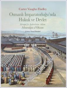Osmanlı İmparatorluğu'nda Hukuk ve Devlet - Avrupa'yı Aydınlatan Adam Mouradgea D'ohsson CİLTLİ -        2025