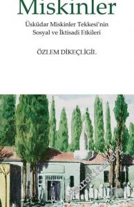 Osmanlı İmparatorluğu'nda Miskinler: Üsküdar Miskinler Tekkesi'nin Sosyal ve İktisadi Etkileri -        2017