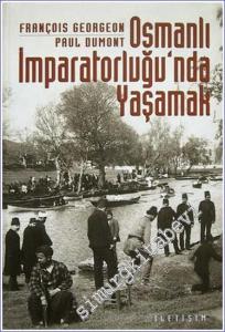 Osmanlı İmparatorluğu'nda Yaşamak: Toplumsallık Biçimleri ve Cemaatlerarası İlişkiler / 18. - 20. Yüzyıllar -        2018