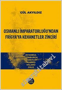 Osmanlı İmparatorluğu'ndan Frigya'ya Kehanetler Zinciri -         2022