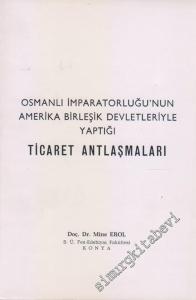 Osmanlı İmparatorluğu'nun Amerika Birleşik Devletleri'yle Yaptığı Ticaret Antlaşmaları -