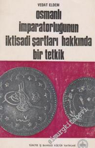 Osmanlı İmparatorluğu'nun İktisadi Şartları Hakkında Bir Tetkik -        1970