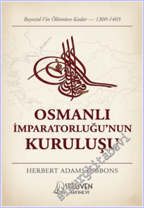 Osmanlı İmparatorluğu'nun Kuruluşu : Bayezid I'in Ölümüne Kadar (1300-1403) -
