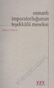 Osmanlı İmparatorluğu'nun Teşekkülü Meselesi -