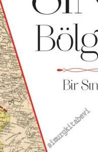 Osmanlı - İran Sınır Bölgeleri : Bir Sınır Yapmak 1843 - 1914 -