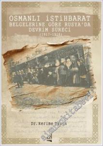 Osmanlı İstihbarat Belgelerine Göre Rusya'da Devrim Süreci (1917-1918) -        2025