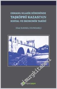 Osmanlı Klasik Döneminde Taşköprü Kazası'nın Sosyal ve Ekonomik Tarihi -        2020