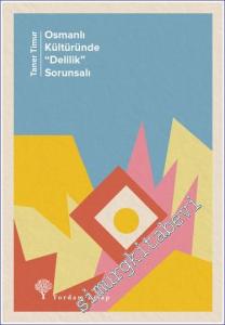 Osmanlı Kültüründe "Delilik” Sorunsalı -        2023