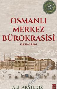 Osmanlı Merkez Bürokrasisi 1836 - 1856 -        2024