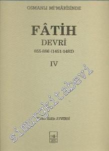 Osmanlı Mi'mârisinde Fâtih Devri: 855 - 88 (1451 - 1481) 4. Cilt -