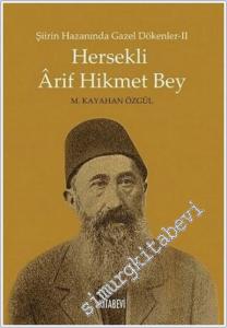 Osmanlı Modernleşmesi ve Hersekli Arif Hikmet: Mecelle'nin Bazı Mevaddına Dair İntikadname -