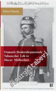 Osmanlı Modernleşmesinde Yabancılar: Leh ve Macar Mültecileri -
