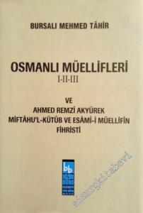 Osmanlı Müellifleri 1 - 3 / Ahmed Remzi Akyürek Miftahu'l Kütüb ve Esami-i Müellifin Fihristi TIPKIBASIM -        2000