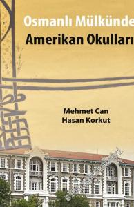 Osmanlı Mülkünde Amerikan Okulları -