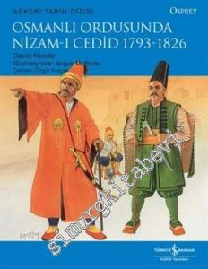 Osmanlı Ordusunda Nizam-ı Cedid 1793 - 1826 -