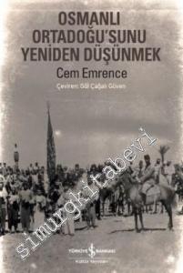 Osmanlı Ortadoğu'sunu Yeniden Düşünmek -