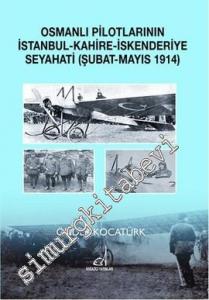 Osmanlı Pilotlarının İstanbul, Kahire, İskenderiye Seyahati - Şubat - Mayıs 1914 -