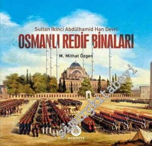 Osmanlı Redif Binaları: Sultan İkinci Abdülhamid Han Devri -